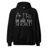 am i tall or are you short black sweatshirt with white writing