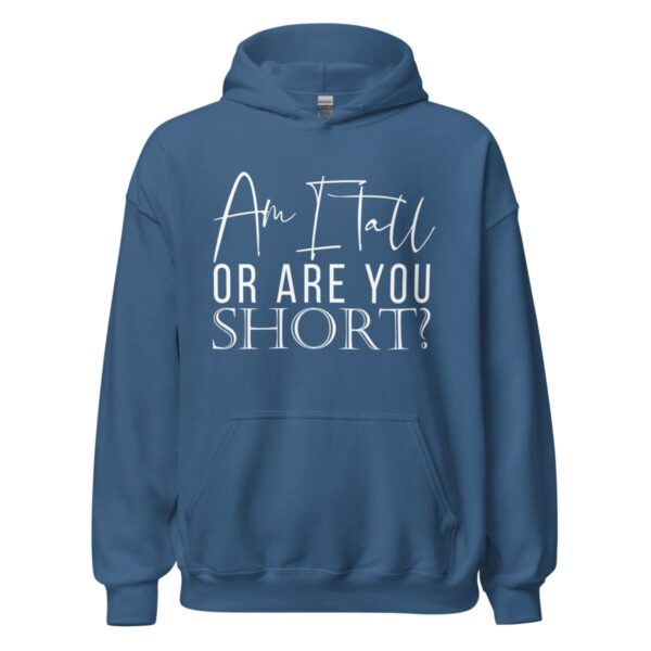 Am I Tall Or Are You Short | Women Hoodie - Image 6