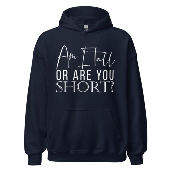Am I Tall Or Are You Short | Women Hoodie - Image 2