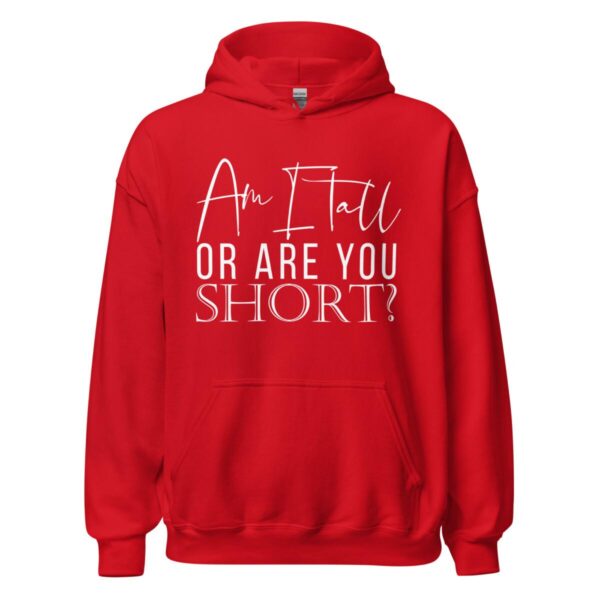 Am I Tall Or Are You Short | Women Hoodie - Image 4