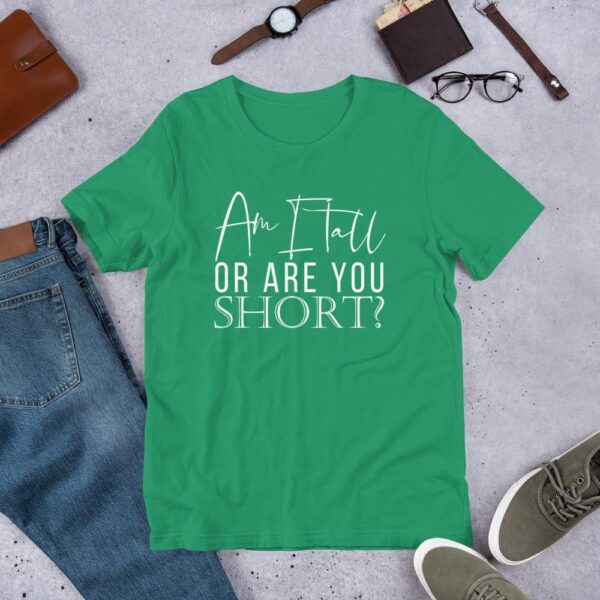 Am I Tall Or Are You Short | Women T-shirt - Image 8